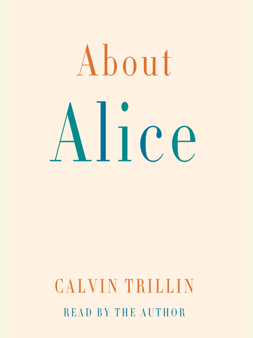 Title details for About Alice by Calvin Trillin - Available